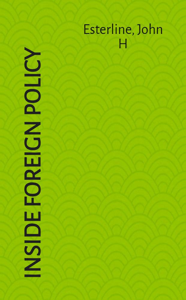 Inside foreign policy : The dep. of state polit. system a. its subsystems