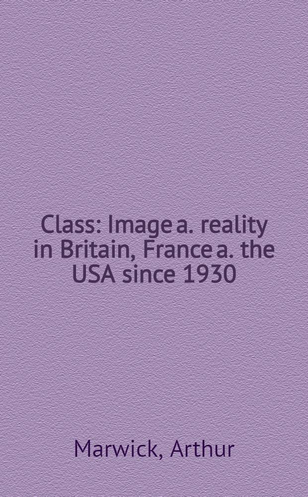 Class : Image a. reality in Britain, France a. the USA since 1930