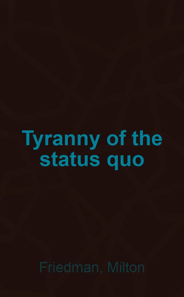 Tyranny of the status quo