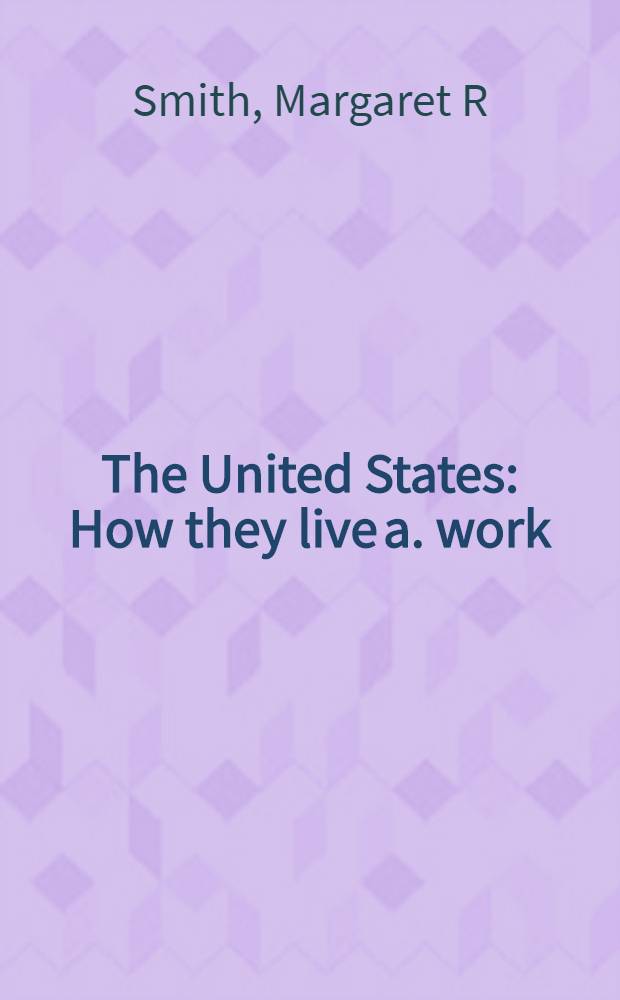 The United States : How they live a. work