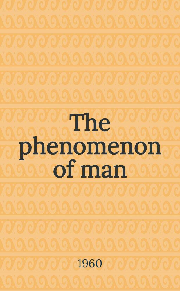 The phenomenon of man