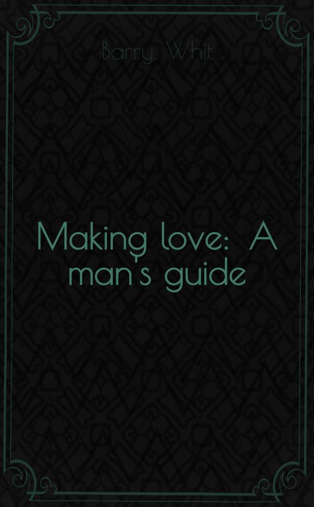 Making love : A man's guide