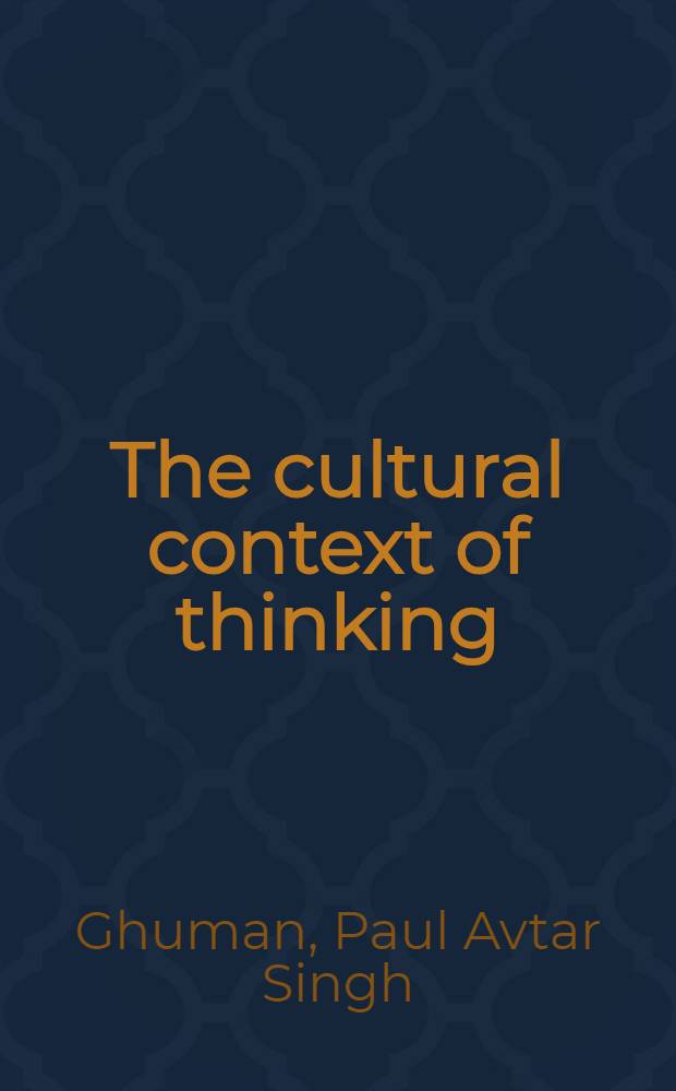 The cultural context of thinking : A comparative study of Punjabi a. Engl. boys