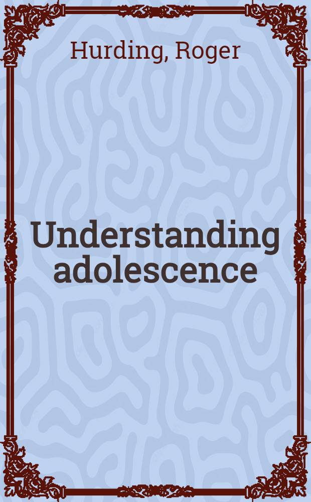 Understanding adolescence : A time of change