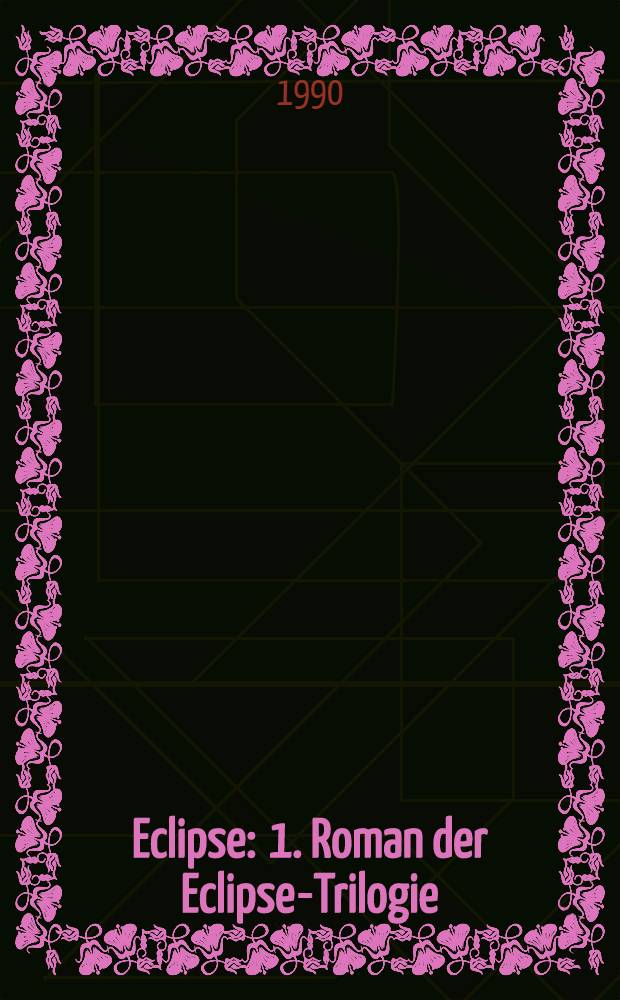 Eclipse : 1. Roman der Eclipse-Trilogie