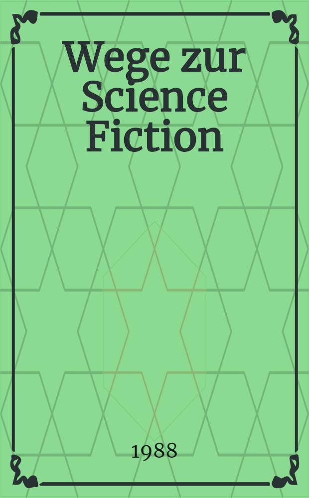 Wege zur Science Fiction : Erzählungen