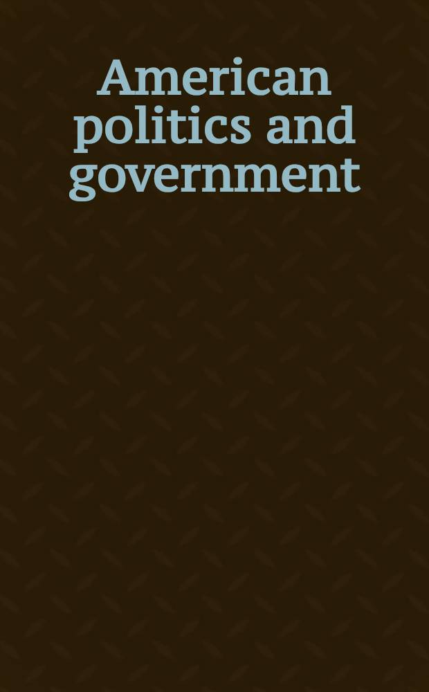 American politics and government : Forum lectures of " Voice of America "