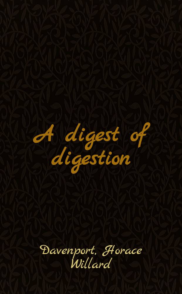 A digest of digestion