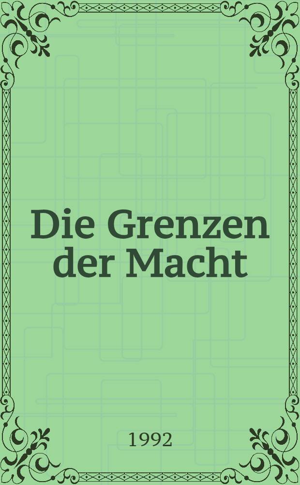 Die Grenzen der Macht : Begegnung der Deutschen mit der Geschichte