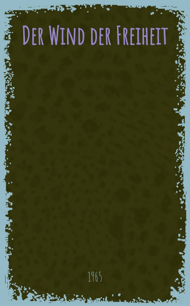 Der Wind der Freiheit : Roman