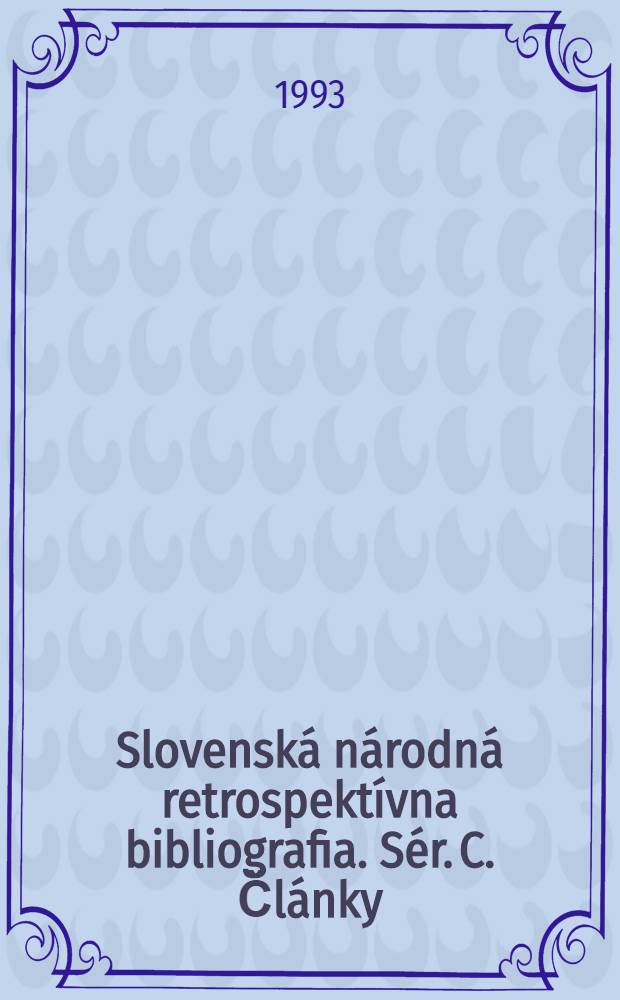 Slovensk&aacute; n&aacute;rodn&aacute; retrospekt&iacute;vna bibliografia. S&eacute;r. C. Čl&aacute;nky