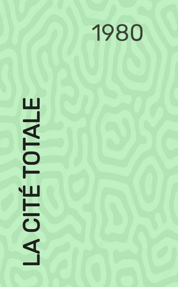 La cit&eacute; totale