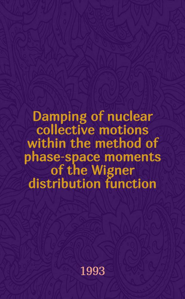 Damping of nuclear collective motions within the method of phase-space moments of the Wigner distribution function
