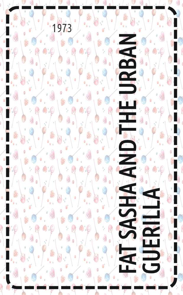 Fat Sasha and the urban guerilla : Protest a. conformism in the Sov.Union
