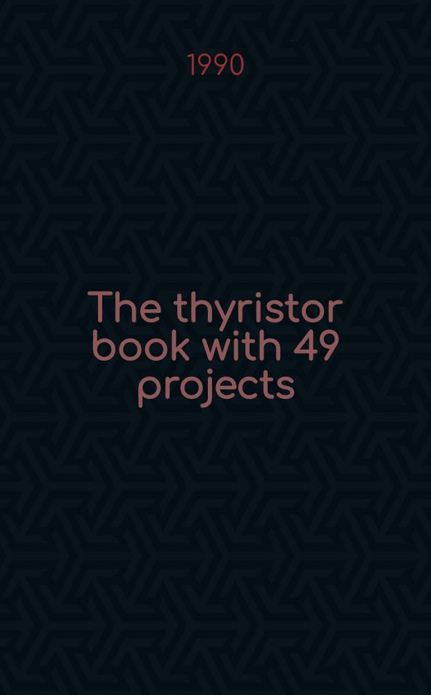 The thyristor book with 49 projects