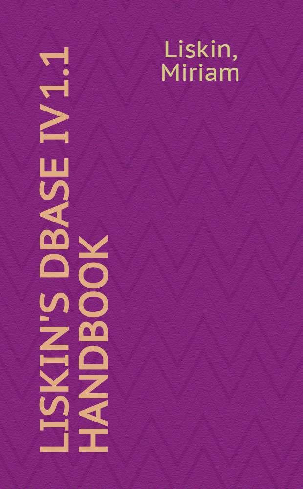 Liskin's dBASE IV 1.1 handbook