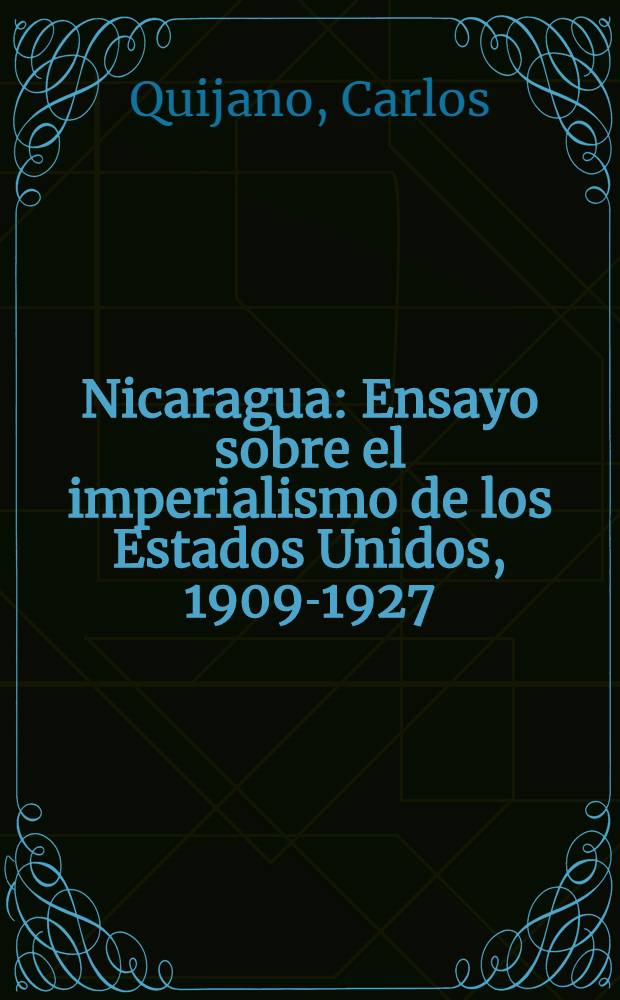 Nicaragua : Ensayo sobre el imperialismo de los Estados Unidos, 1909-1927