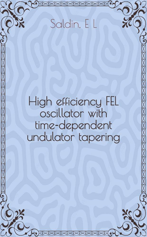High efficiency FEL oscillator with time-dependent undulator tapering