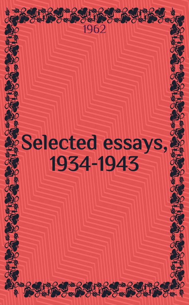Selected essays, 1934-1943