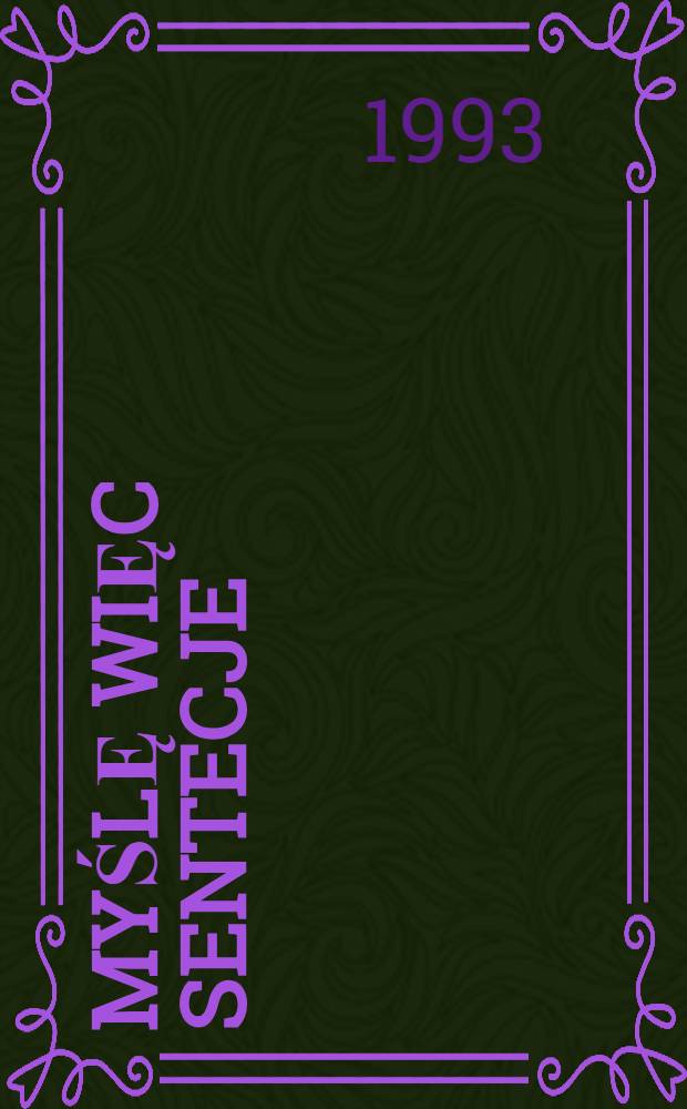 Myślę więc sentecje : Aforyzmy, maksymy, sentecje