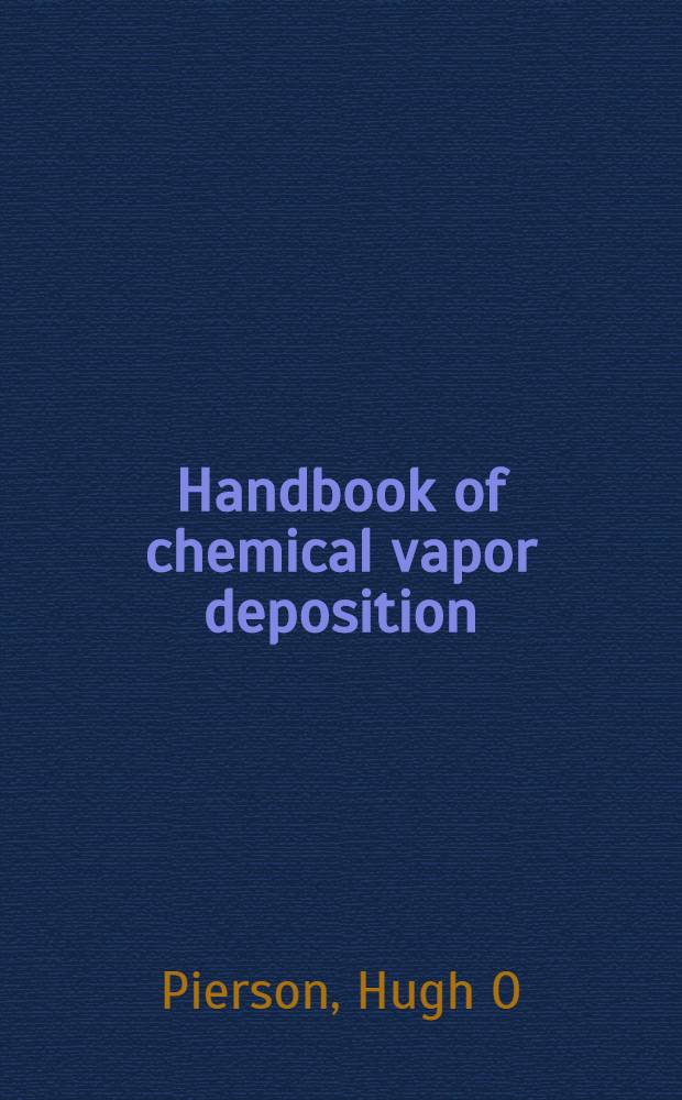 Handbook of chemical vapor deposition ( CVD) : Principles, technology a. applications