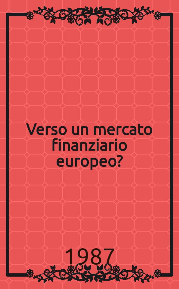 Verso un mercato finanziario europeo? : La disciplina giuridica della circolazione dei capitali nella CEE