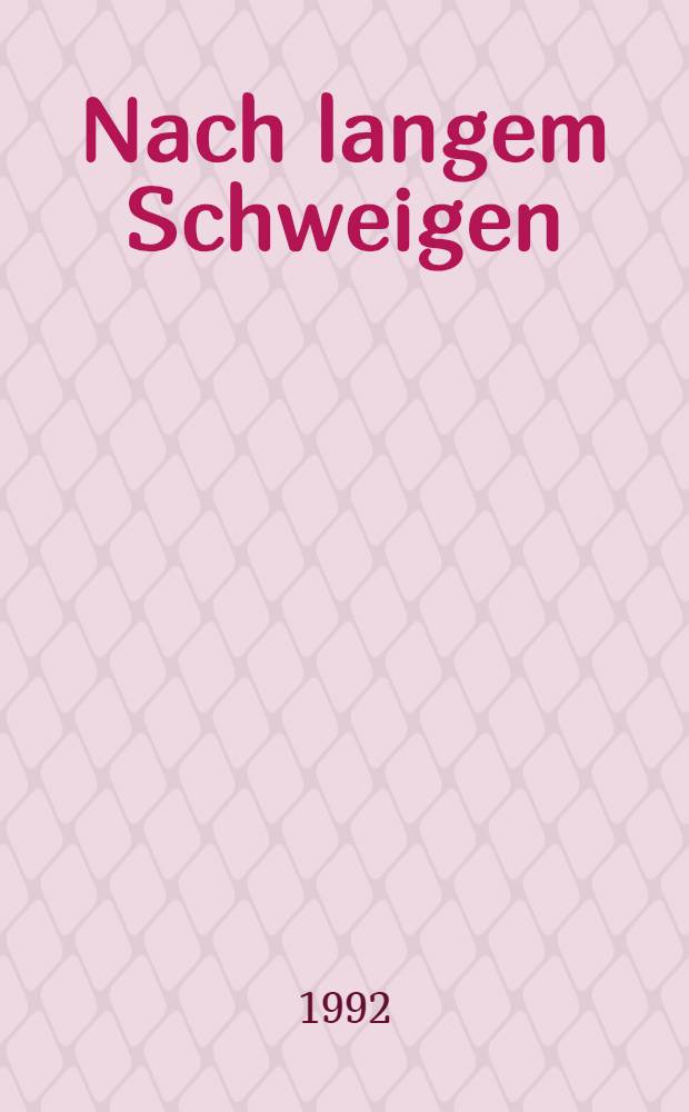 Nach langem Schweigen : Roman