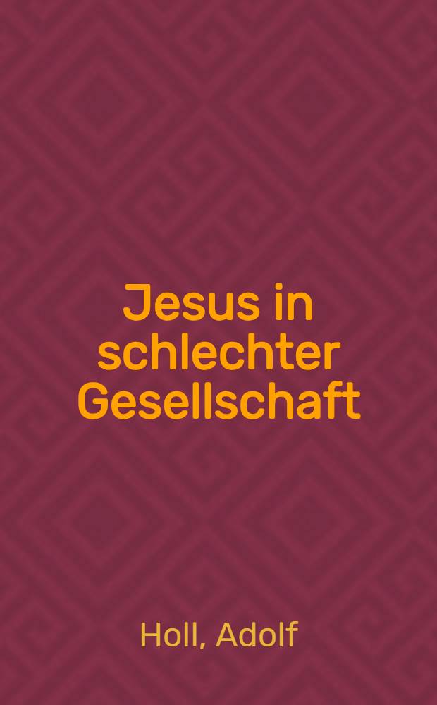 Jesus in schlechter Gesellschaft