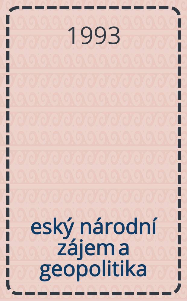 Česk&yacute; n&aacute;rodn&iacute; z&aacute;jem a geopolitika