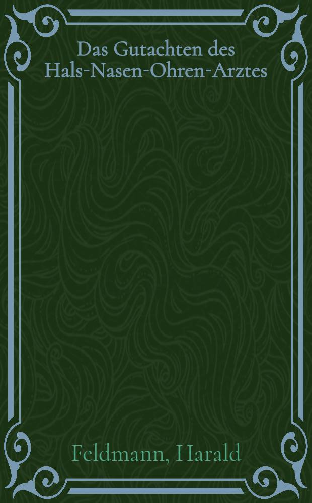 Das Gutachten des Hals-Nasen-Ohren-Arztes