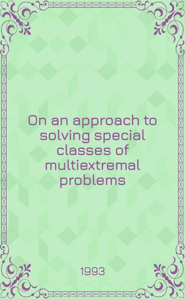 On an approach to solving special classes of multiextremal problems