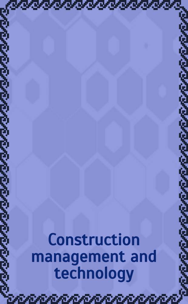 Construction management and technology : A bibliogr. for developing countries : Prep. for the Management development branch a. the Technology a. employment branch of the Intern. labour office