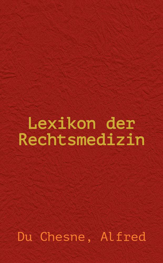 Lexikon der Rechtsmedizin