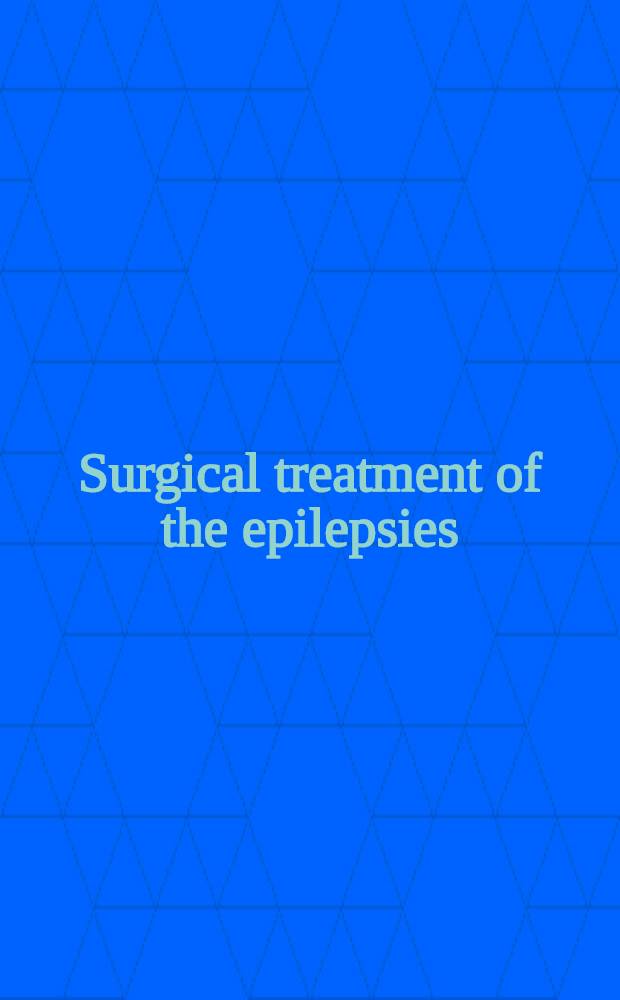 Surgical treatment of the epilepsies