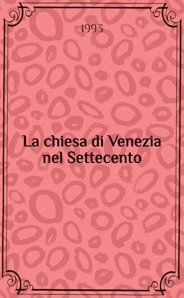 La chiesa di Venezia nel Settecento