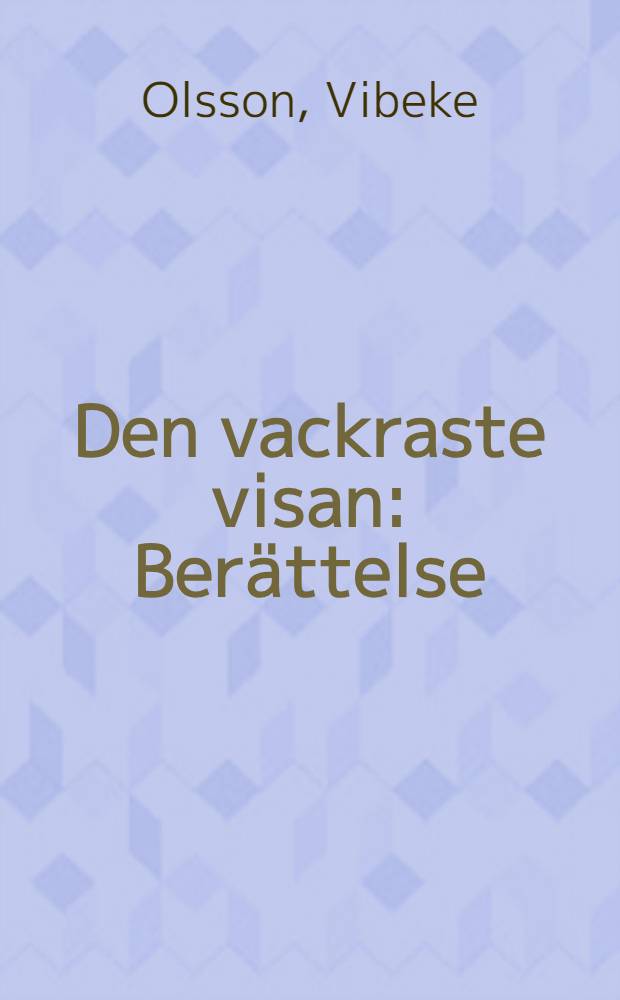 Den vackraste visan : Berättelse