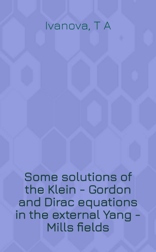 Some solutions of the Klein - Gordon and Dirac equations in the external Yang - Mills fields