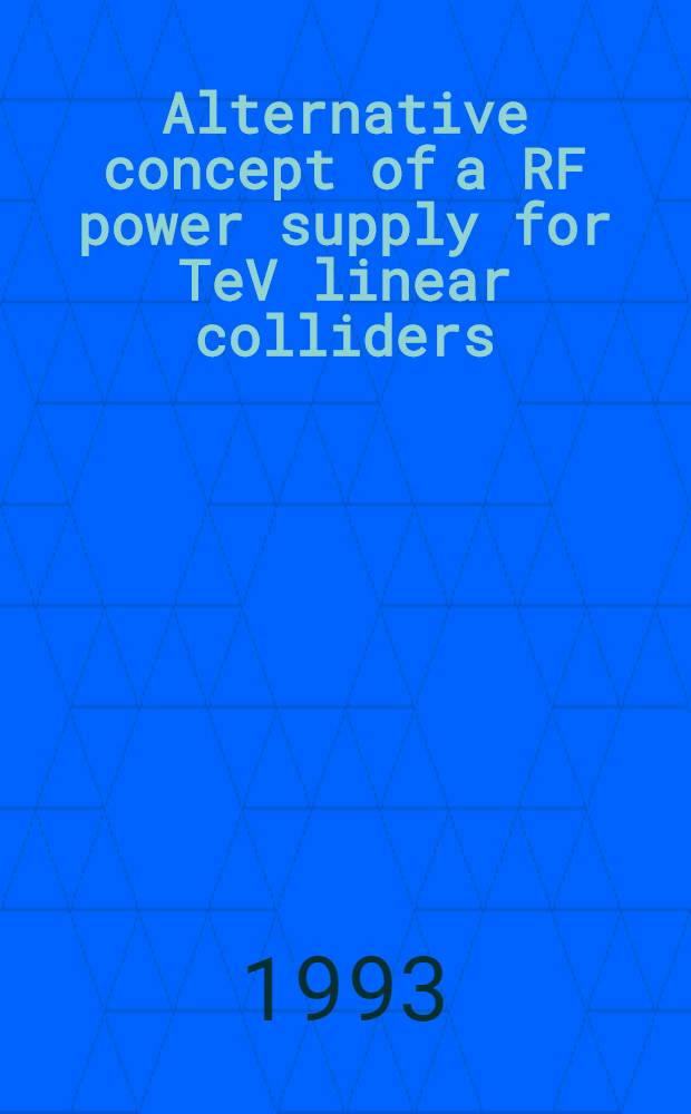 Alternative concept of a RF power supply for TeV linear colliders