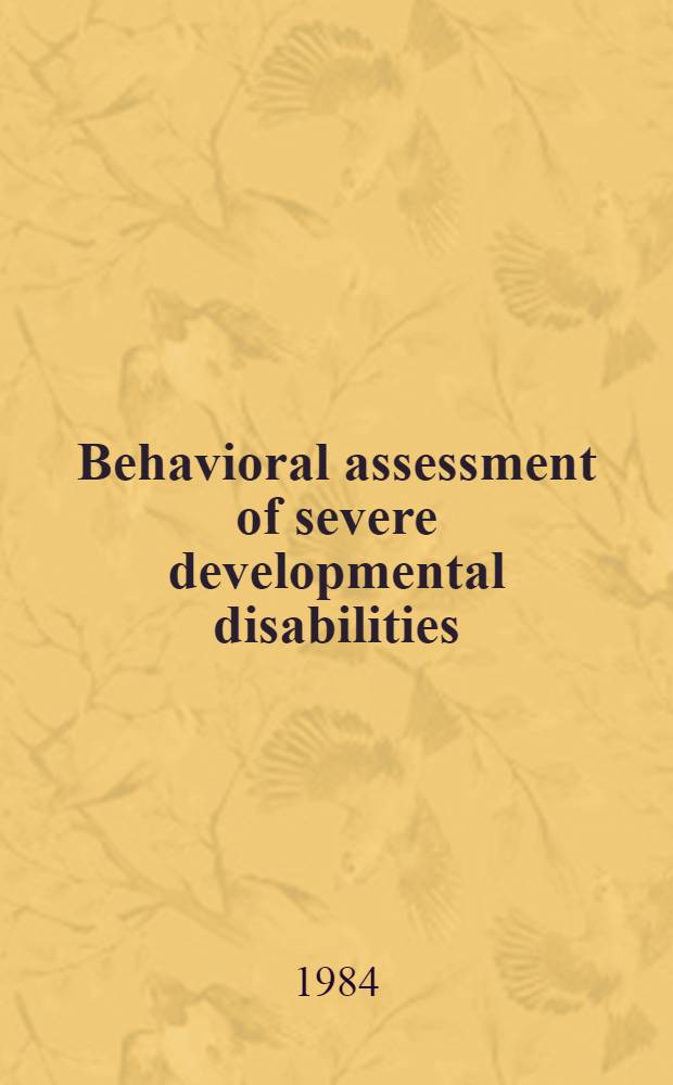 Behavioral assessment of severe developmental disabilities