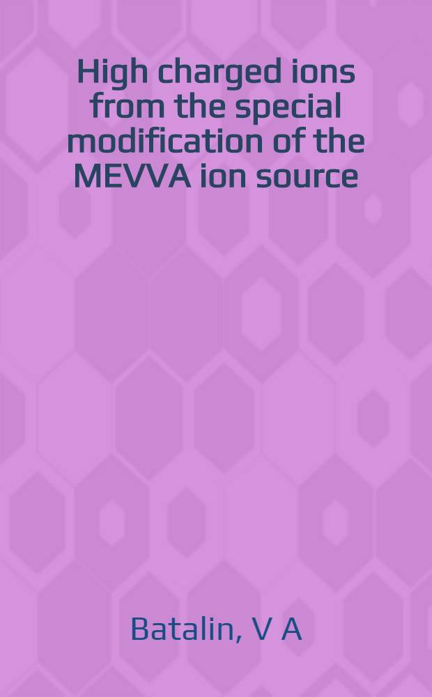 High charged ions from the special modification of the MEVVA ion source