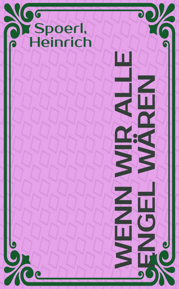 Wenn wir alle Engel wären : Roman