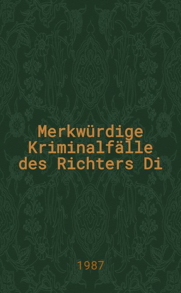 Merkwürdige Kriminalfälle des Richters Di