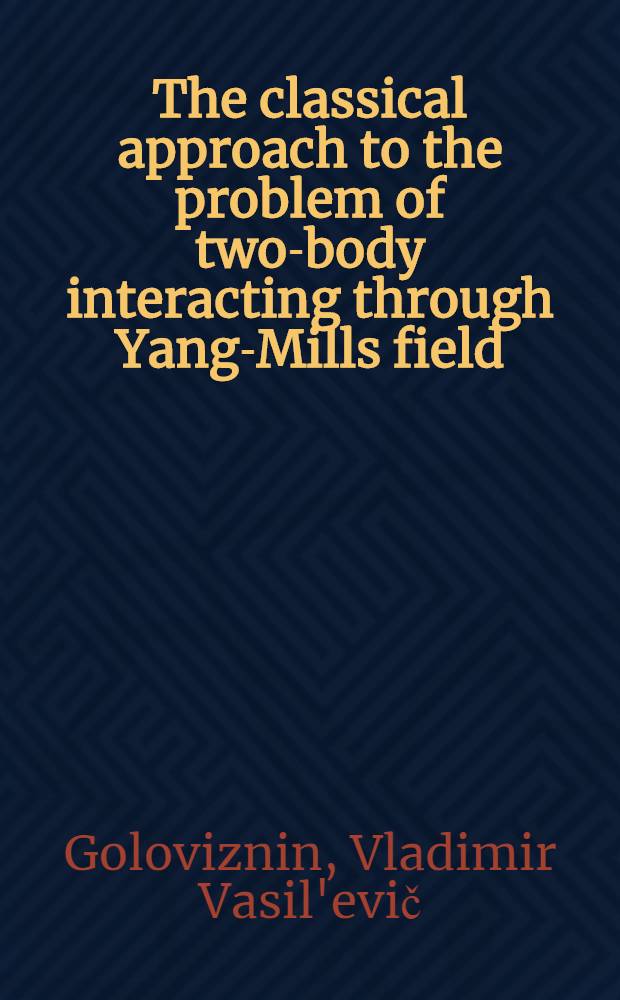 The classical approach to the problem of two-body interacting through Yang-Mills field