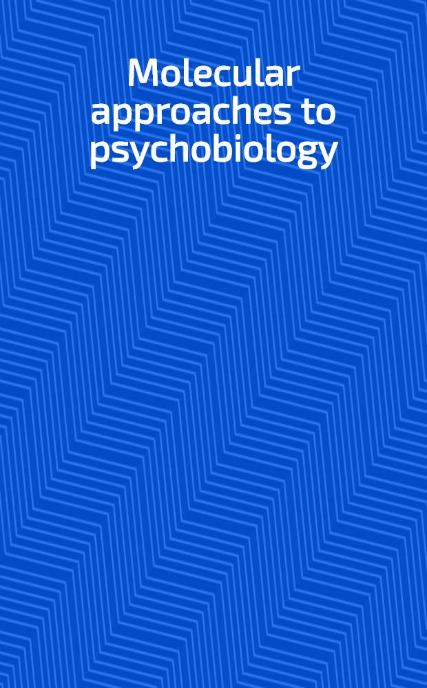 Molecular approaches to psychobiology