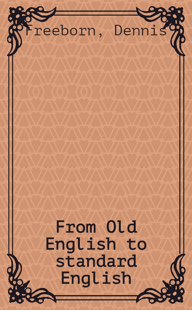 From Old English to standard English : A course book in lang. variation across time
