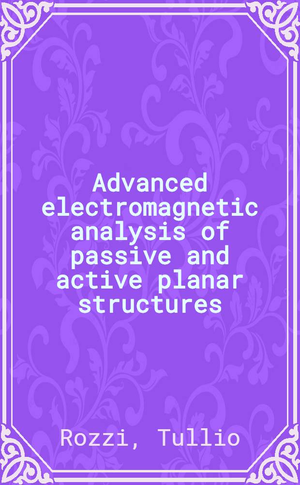 Advanced electromagnetic analysis of passive and active planar structures = Применение электромагнитного анализа в пассивных и активных планарных структурах