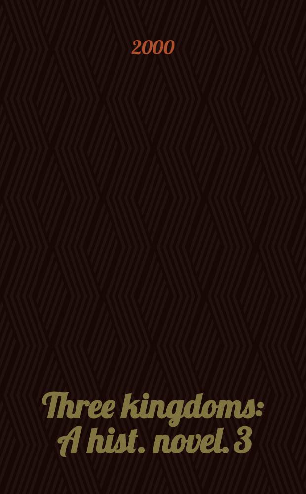 Three kingdoms : [A hist. novel]. 3