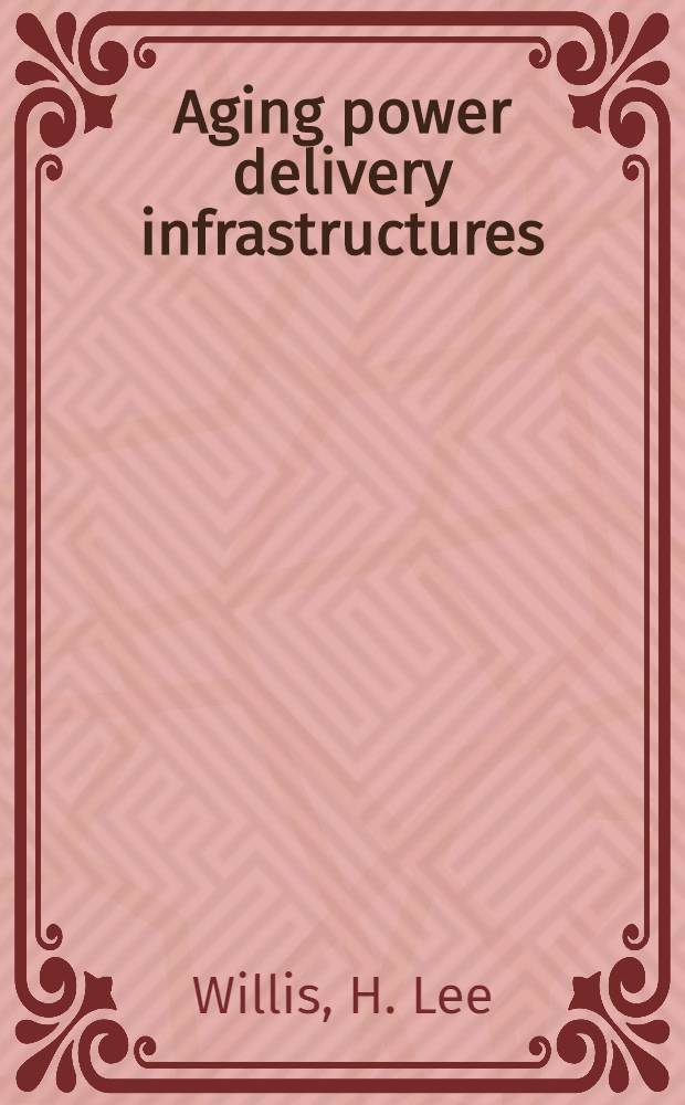 Aging power delivery infrastructures = Устаревающие силовые инфраструктуры