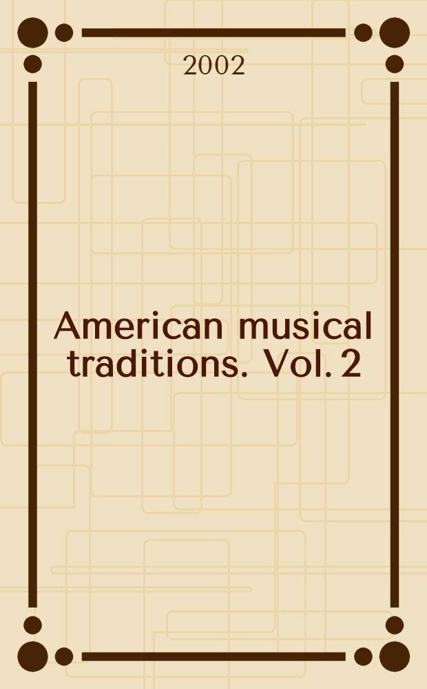 American musical traditions. Vol. 2 : African American music = Африканское влияние на музыку Америки