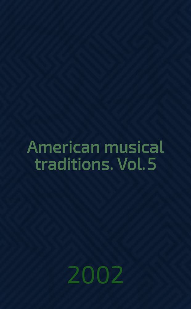 American musical traditions. Vol. 5 : Latino American and Asian American music = Влияние музыки Латинской Америки и Азии на музыку Америки